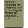 Outlines & Highlights For Obstetrics And Gynecology By Charles Rb Beckmann, Isbn by Cram101 Textbook Reviews