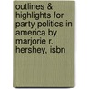 Outlines & Highlights For Party Politics In America By Marjorie R. Hershey, Isbn by Cram101 Textbook Reviews