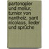 Partonopier und Meliur, Turnier von Nantheiz, Sant Nicolaus, Lieder und Sprüche