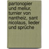 Partonopier und Meliur, Turnier von Nantheiz, Sant Nicolaus, Lieder und Sprüche door Von Wurzburg Konrad