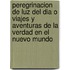 Peregrinacion de Luz del Dia O Viajes y Aventuras de la Verdad en el Nuevo Mundo