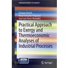 Practical Approach to Exergy and Thermoeconomic Analyses of Industrial Processes door Enrique Querol