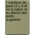 R Volutions de Paris (3 ); D Di Es La Nation Et Au District Des Petits Augustins
