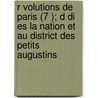 R Volutions de Paris (7 ); D Di Es La Nation Et Au District Des Petits Augustins by Livres Groupe