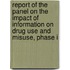 Report of the Panel on the Impact of Information on Drug Use and Misuse, Phase I