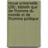 Revue Universelle (28); Biblioth Que de L'Homme Du Monde Et de L'Homme Politique
