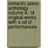 Romantic Piano Anthology - Volume 4: 14 Original Works With A Cd Of Performances