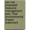 San Luis Proposed Resource Management Plan; Final Environmental Impact Statement door United States Bureau of Area