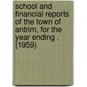 School and Financial Reports of the Town of Antrim, for the Year Ending . (1959) door Antrim