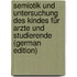 Semiotik Und Untersuchung Des Kindes Für Arzte Und Studierende (German Edition)
