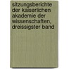 Sitzungsberichte der Kaiserlichen Akademie der Wissenschaften, Dreissigster Band door Kaiserl. Akademie Der Wissenschaften In Wien. Philosophisch-Historische Klasse