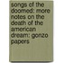Songs of the Doomed: More Notes on the Death of the American Dream: Gonzo Papers