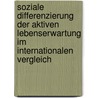 Soziale Differenzierung Der Aktiven Lebenserwartung Im Internationalen Vergleich door Rainer Unger