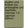 Studien Und Kritiken Zur Philosophie Und Aesthetik, Volumes 1-2 (German Edition) door Zimmermann Robert