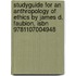 Studyguide For An Anthropology Of Ethics By James D. Faubion, Isbn 9781107004948