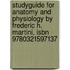 Studyguide For Anatomy And Physiology By Frederic H. Martini, Isbn 9780321597137