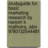 Studyguide For Basic Marketing Research By Naresh K Malhotra, Isbn 9780132544481 door Naresh K. Malhotra