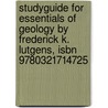 Studyguide For Essentials Of Geology By Frederick K. Lutgens, Isbn 9780321714725 door Frederick K. Lutgens