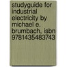 Studyguide For Industrial Electricity By Michael E. Brumbach, Isbn 9781435483743 door Michael E. Brumbach