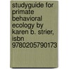 Studyguide For Primate Behavioral Ecology By Karen B. Strier, Isbn 9780205790173 door Cram101 Textbook Reviews