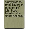 Studyguide For From Slavery To Freedom By John Hope Franklin, Isbn 9780072963786 door Cram101 Textbook Reviews