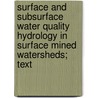 Surface and Subsurface Water Quality Hydrology in Surface Mined Watersheds; Text door Industrial Laboratory