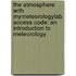 The Atmosphere with Mymeteorologylab Access Code: An Introduction to Meteorology