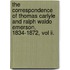 The Correspondence Of Thomas Carlyle And Ralph Waldo Emerson, 1834-1872, Vol Ii.