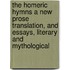The Homeric Hymns A New Prose Translation, and Essays, Literary and Mythological