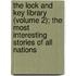 The Lock And Key Library (Volume 2); The Most Interesting Stories Of All Nations