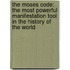 The Moses Code: The Most Powerful Manifestation Tool In The History Of The World