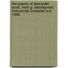 The Poems of Alexander Scott. From G. Bannatyne's manuscript compiled A.D. 1568. door Alexander Scott