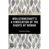 The Routledge Guidebook to Wollstonecraft's A Vindication of the Rights of Woman by Sandrine Berges