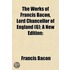 The Works of Francis Bacon, Lord Chancellor of England (Volume 6); a New Edition