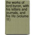 The Works of Lord Byron, with His Letters and Journals, and His Life (Volume 11)