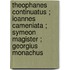 Theophanes Continuatus ; Ioannes Cameniata ; Symeon Magister ; Georgius Monachus