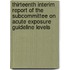 Thirteenth Interim Report of the Subcommittee on Acute Exposure Guideline Levels