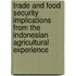 Trade and Food Security Implications from the Indonesian Agricultural Experience
