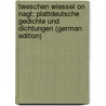 Tweschen Wiessel On Nagt: Plattdeutsche Gedichte Und Dichtungen (German Edition) door Dorr Robert