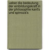 Ueber Die Bedeutung Der Einbildungskraft in Der Philosophie Kant's Und Spinoza's by Jakob Frohschammer