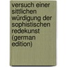 Versuch Einer Sittlichen Würdigung Der Sophistischen Redekunst (German Edition) door Bethe Wilhelm