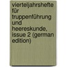 Vierteljahrshefte Für Truppenführung Und Heereskunde, Issue 2 (German Edition) door Armee. Grosser Generalstab Prussia