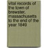 Vital Records of the Town of Brewster, Massachusetts to the End of the Year 1849