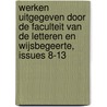 Werken Uitgegeven Door De Faculteit Van De Letteren En Wijsbegeerte, Issues 8-13 by Rijksuniversite