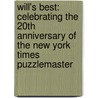 Will's Best: Celebrating the 20th Anniversary of the New York Times Puzzlemaster door Will Shortz