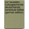 Zur Neuesten Culturgeschichte Deutschlands: Zerstreute Blätter (German Edition) door Friedrich Christian Vilmar August