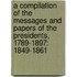 a Compilation of the Messages and Papers of the Presidents, 1789-1897: 1849-1861