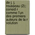 de J. J. Rousseau (2); Consid R Comme L'Un Des Premiers Auteurs de La R Volution