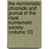 the Numismatic Chronicle and Journal of the Royal Numismatic Society (Volume 13)