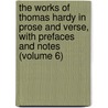 the Works of Thomas Hardy in Prose and Verse, with Prefaces and Notes (Volume 6) door Thomas Hardy